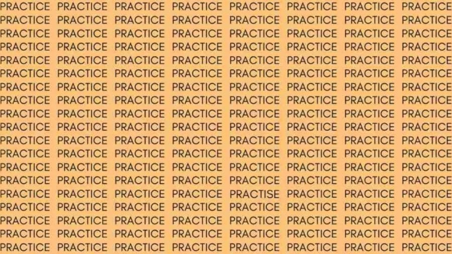 Observation Skill Test: If you have Eagle Eyes find the word Practise among Practice in 10 Secs