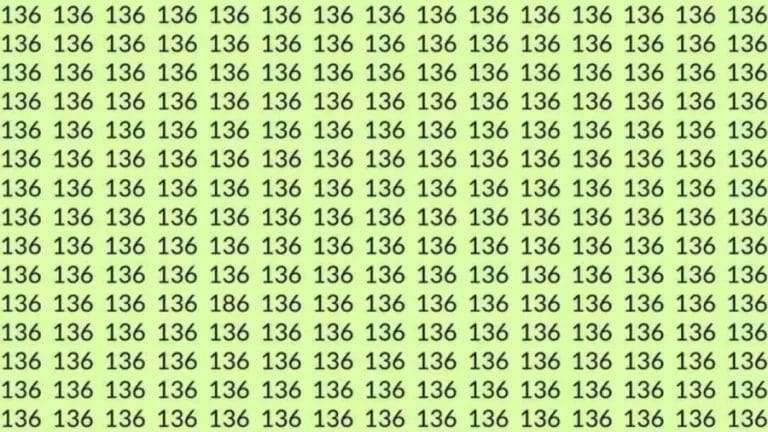 Observation Skills Test: If you have Eagle Eyes find the number 186 among 136 in 6 Seconds?
