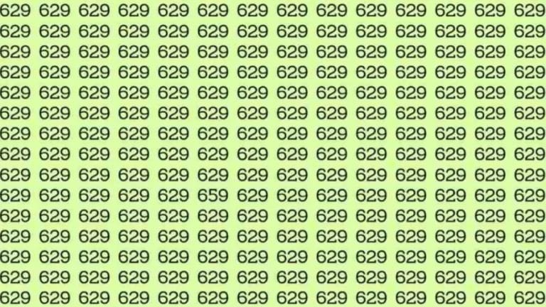 Observation Skills Test : If you have Hawk Eyes find the number 659 among 629 in 10 Seconds?