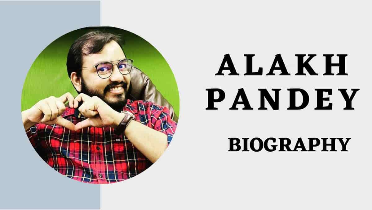 Alakh Pandey Wikipedia, Wife, Age, Net Worth, Sister, Qualifications, Family, Web Series