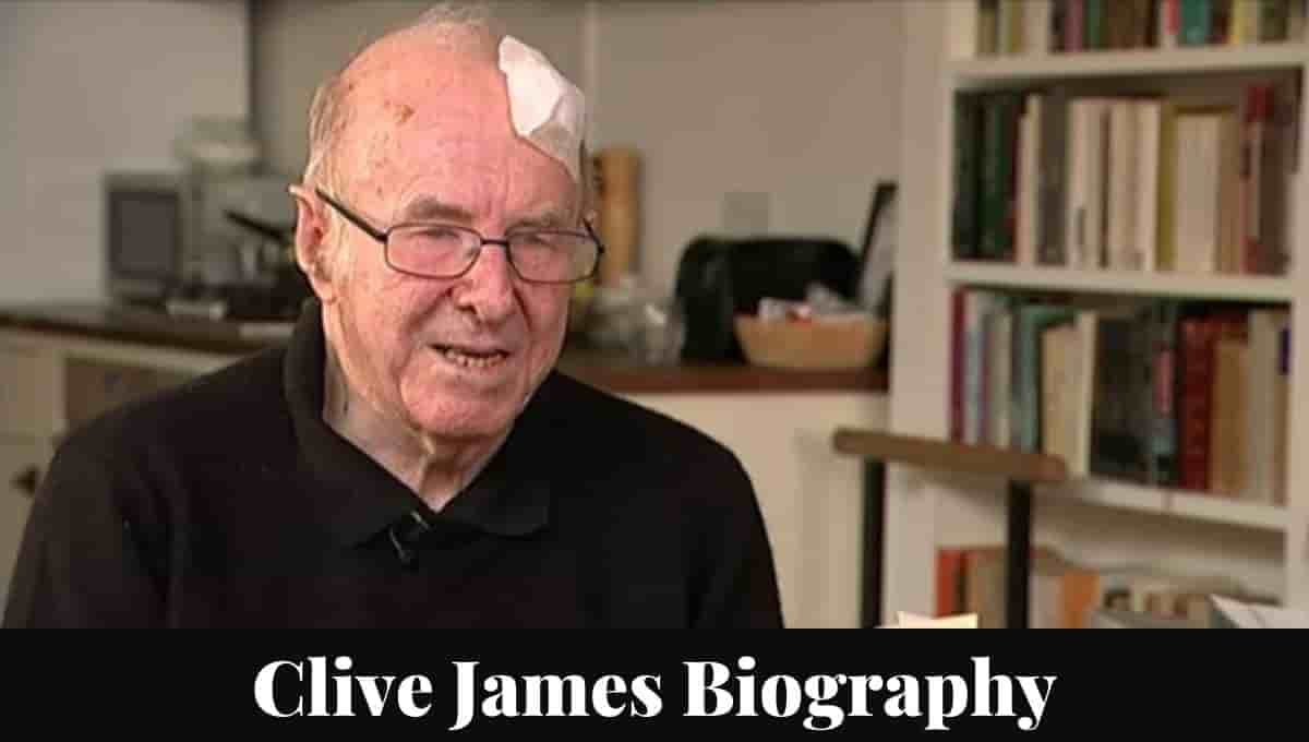 Clive James Wikipedia, Poems, Quotes, Dead, Net Worth, Author, Youtube