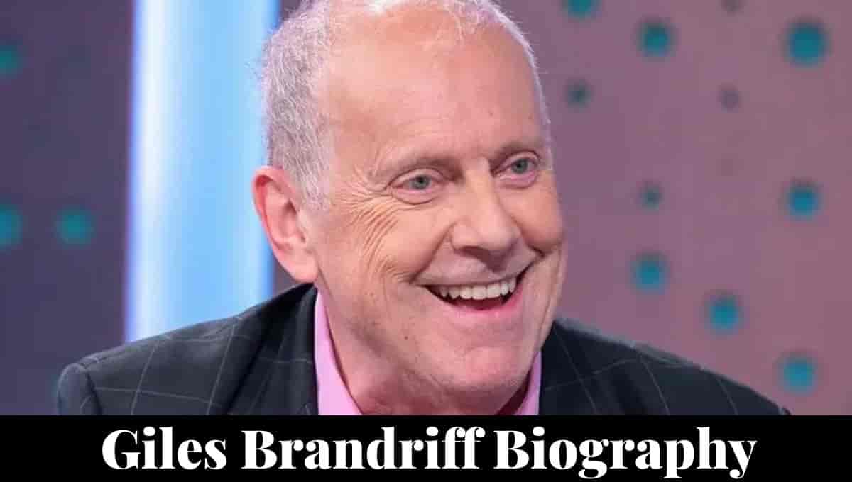 Giles Brandriff Wikipedia, Wiki, Wife, Age, Net Worth, Young