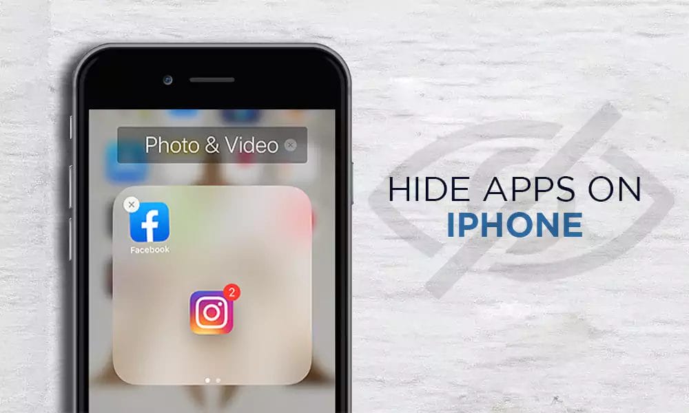How to Hide Apps on iPhone? Here’s An All-Out Guide