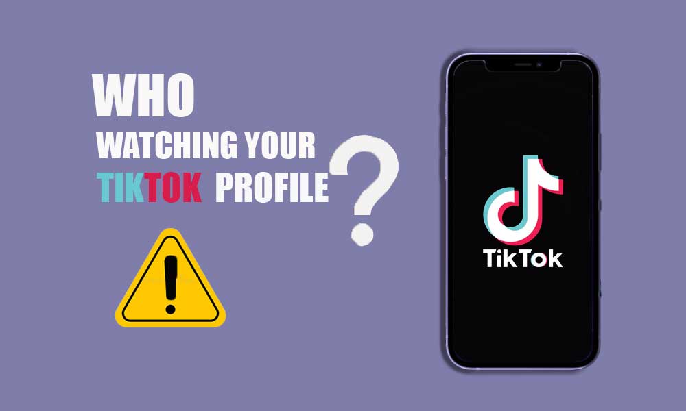 How to See Who Viewed Your TikTok Videos? Here’s Everything You Need to Know 2023