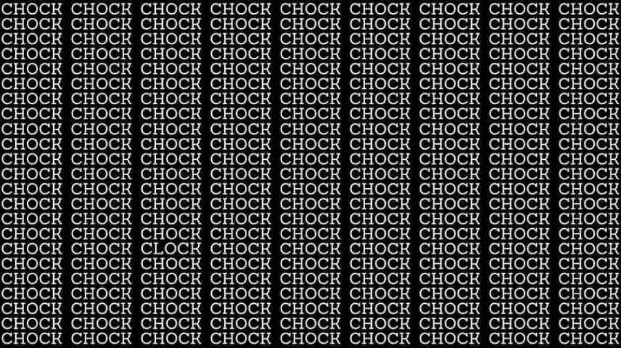 Optical Illusion Challenge: If you have Eagle Eyes find the word Clock among Chock in 8 Secs