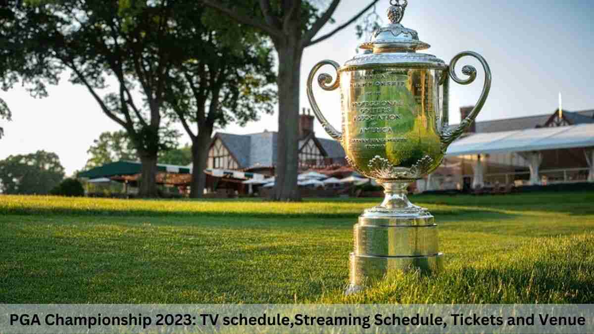 PGA Championship 2023: TV Schedule, Streaming Schedule, Tickets and Venue