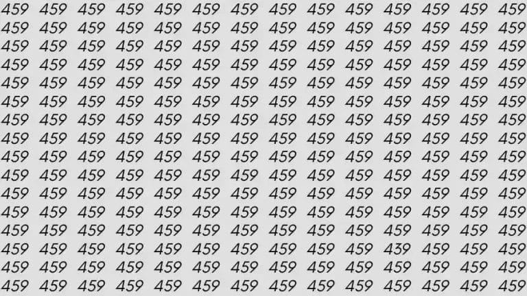 Observation Skills Test: If you have Sharp Eyes Find the number 439 among 459 in 12 Seconds?