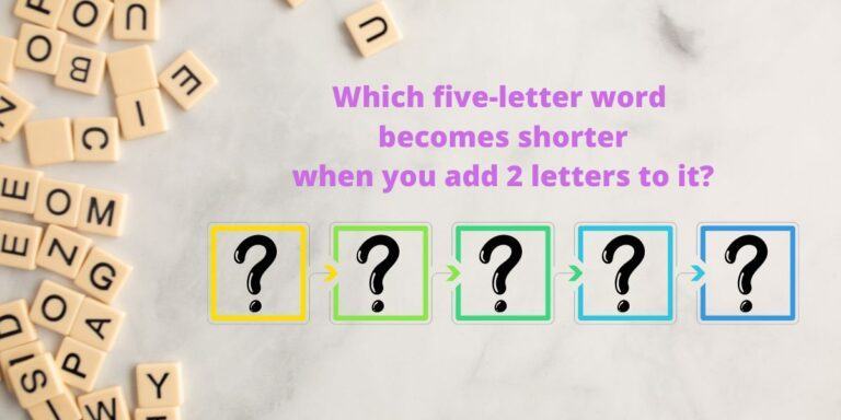 Brain teaser: Test your IQ – Can you find the five-letter word that gets shorter when you add 2 letters?