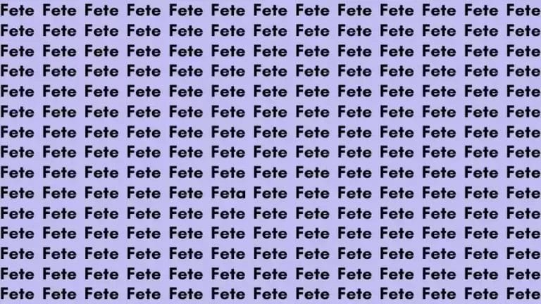 Observation Skill Challenge: If you have Sharp Eyes find the Word Feta among Fete in 10 Secs