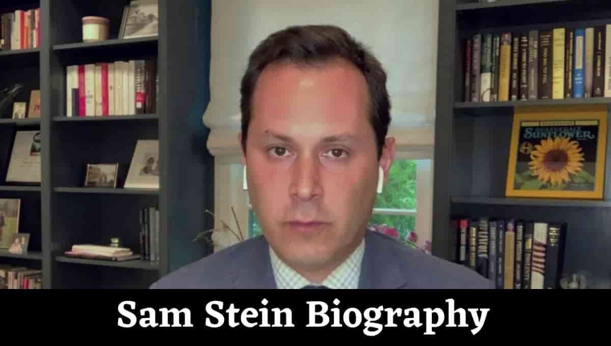 Sam Stein Wiki, Twitter, Wife, Age, Journalist
