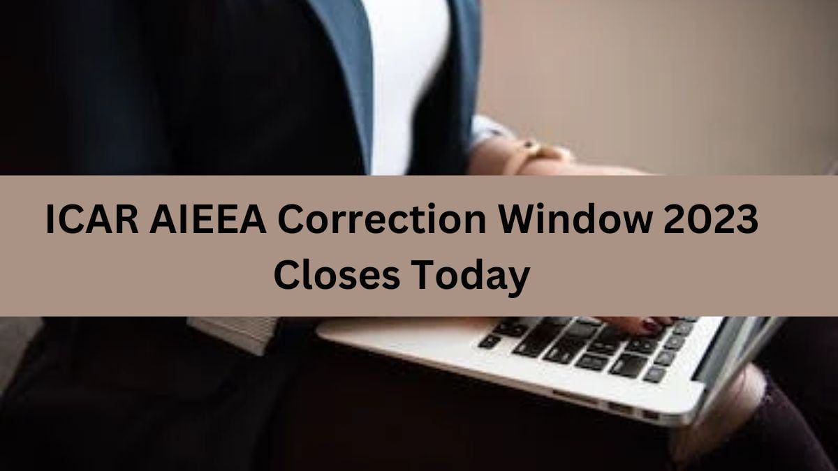 ICAR AIEEA Correction Window Closes Today