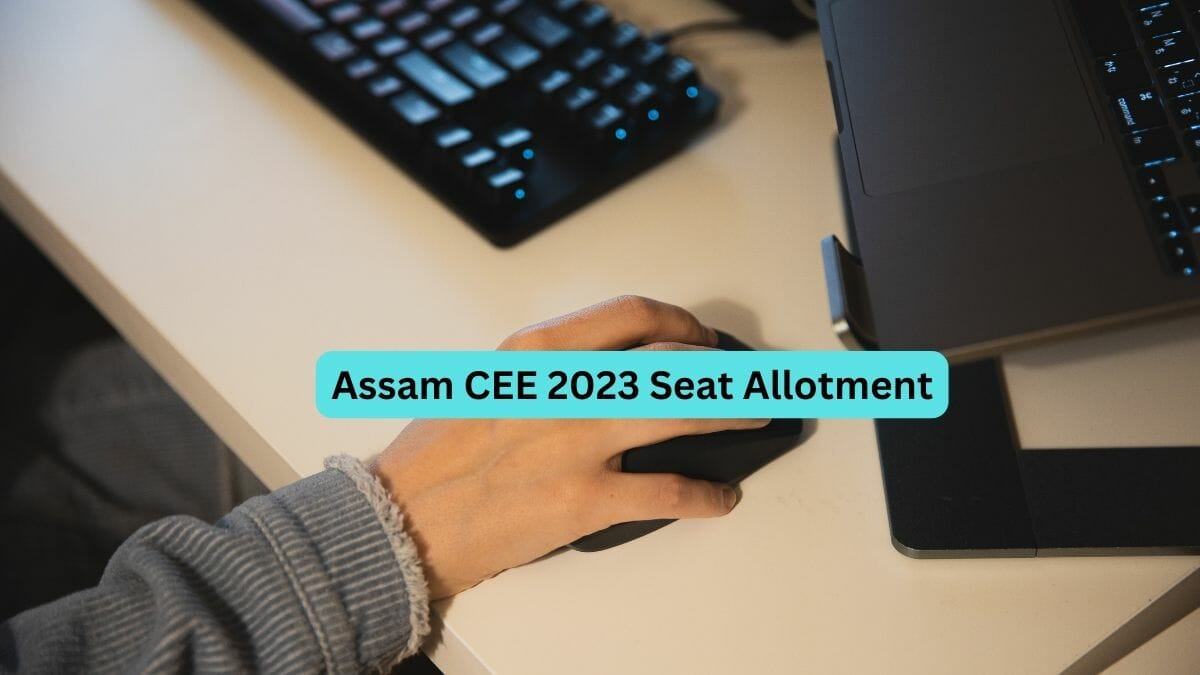 Assam CEE 2023 Seat Allotment