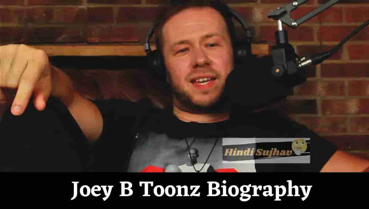Joey B Toonz Wikipedia, Wife, Youtube, Age, Twitter, Merch, Podcast, Instagram