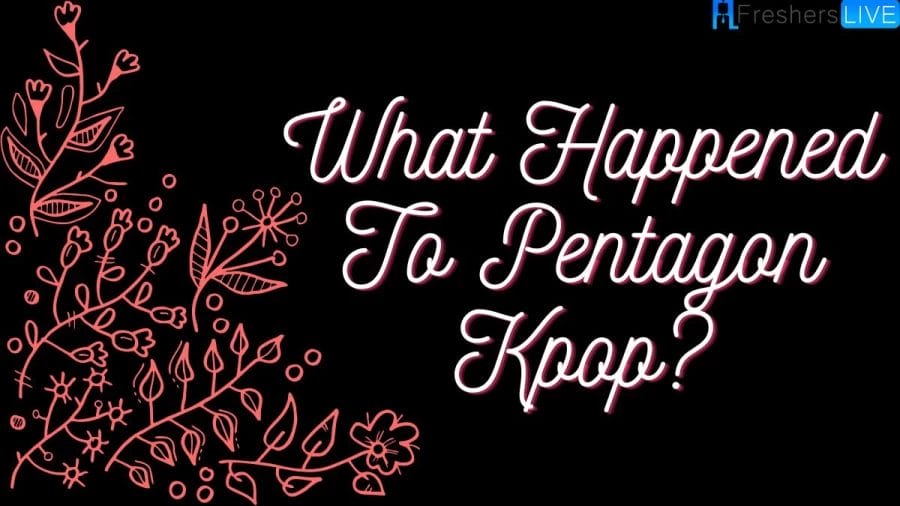 What Happened To Pentagon Kpop? Is The K-Pop Group Pentagon Disbanding This Year?