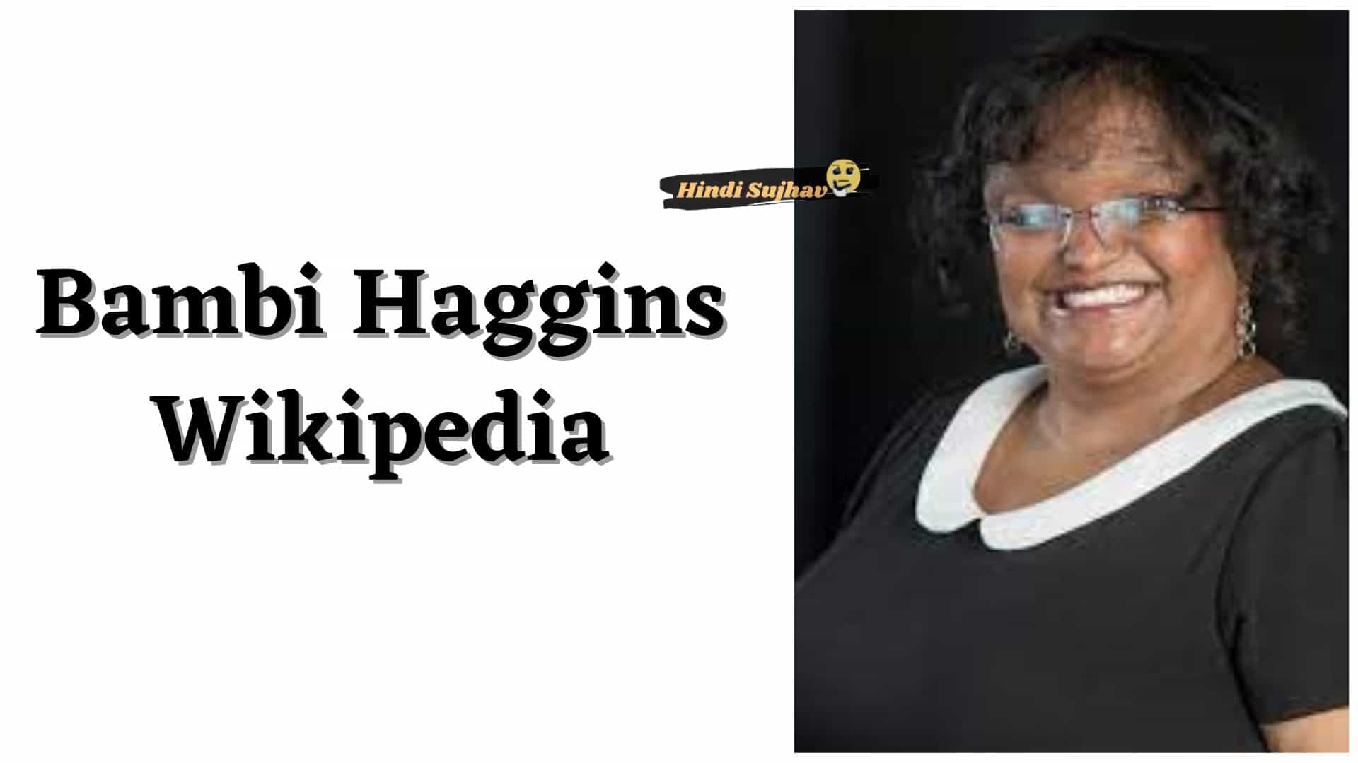 Bambi Haggins Wikipedia, Face, Condition, PHD, Wiki