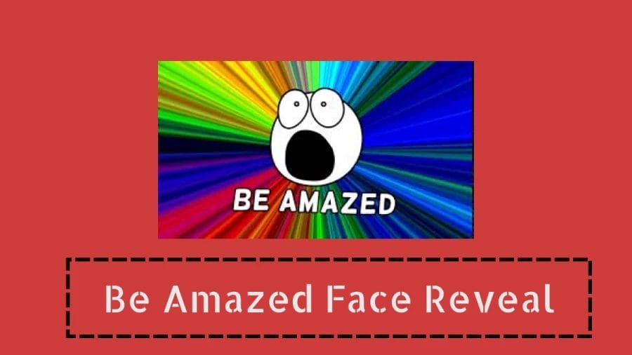 Be Amazed Face Reveal, Find Out Be Amazed Age, Networth, Bio, And More
