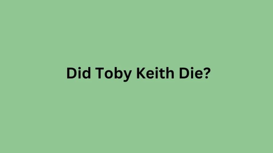 Did Toby Keith Die? How Is Toby Keith?