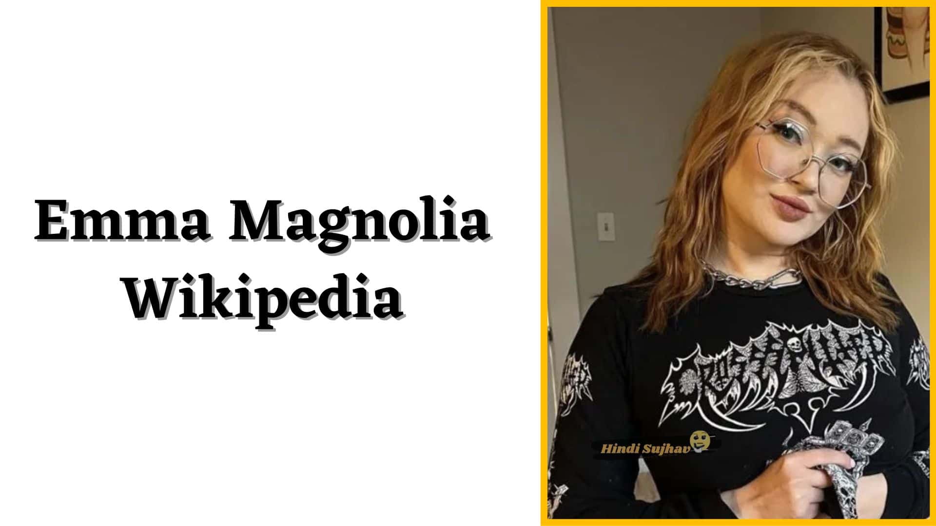 Emma Magnolia Wikipedia, Bio, Body Count, Instagram, Height, Before Surgery, Social Media