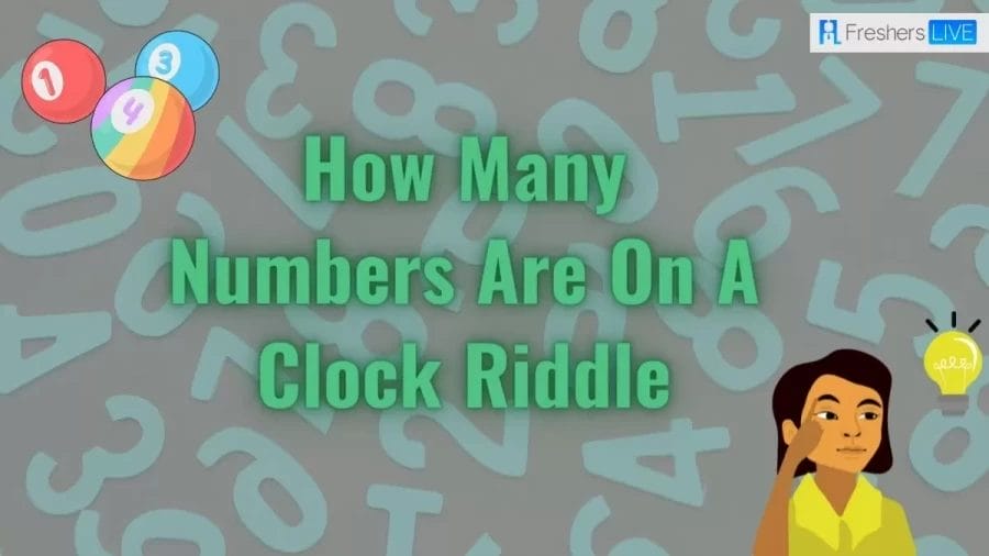 How Many Numbers Are On A Clock Riddle