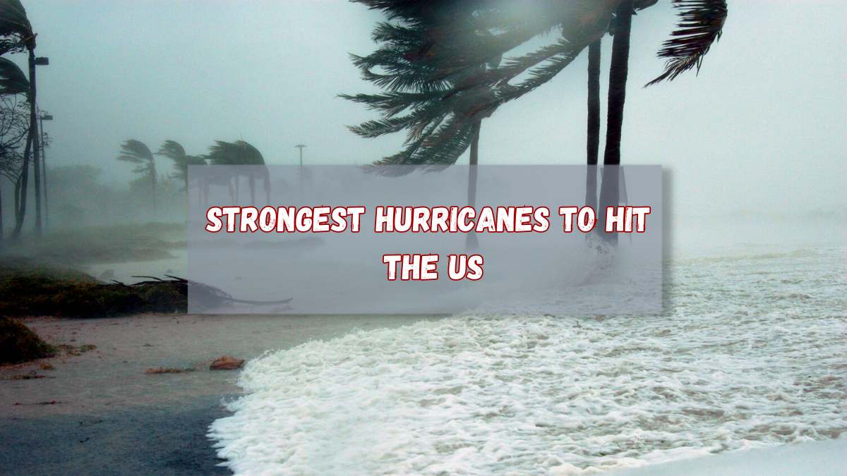 List of Strongest US Hurricanes