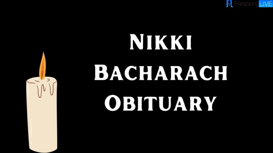 Nikki Bacharach Obituary, Who Was Nikki Bacharach? What Happened To Nikki Bacharach? How Did Burt Bacharach Daughter Nikki Bacharach Die?