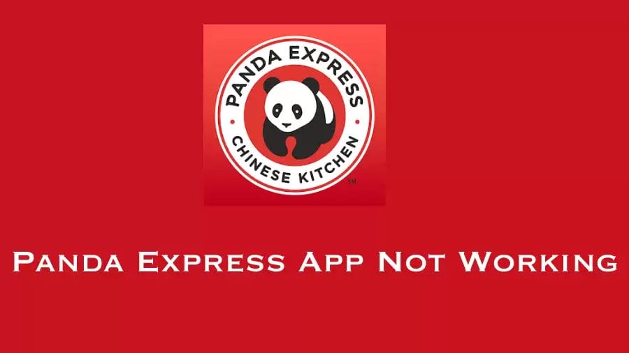 Panda Express App Not Working How to Fix Panda Express App Not Working Issue?
