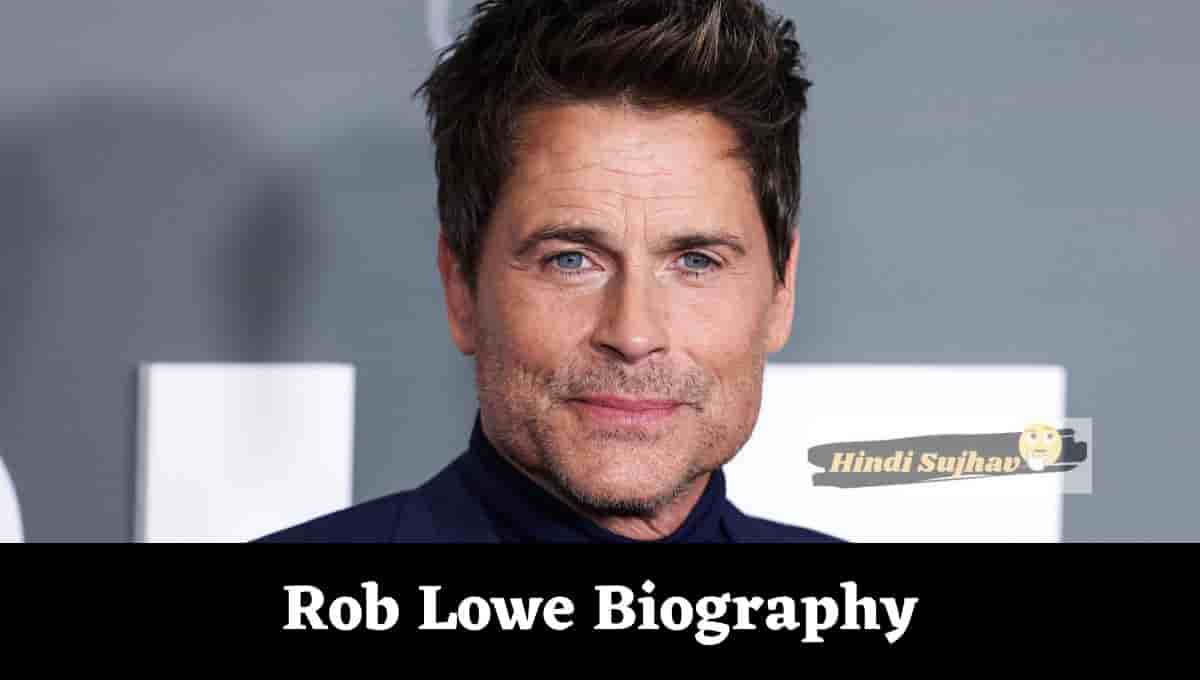 Rob Lowe Wikipedia, Net Worth, Wiki, Age, Bio, Biography, Height, Podcast