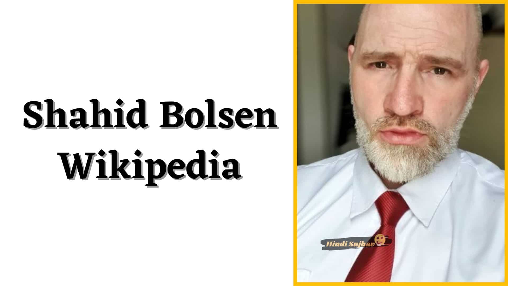 Shahid Bolsen Wikipedia, Wiki, Profile, Twitter