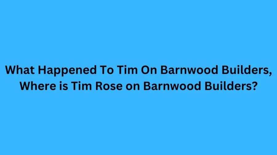 What Happened To Tim On Barnwood Builders, Where is Tim Rose on Barnwood Builders?
