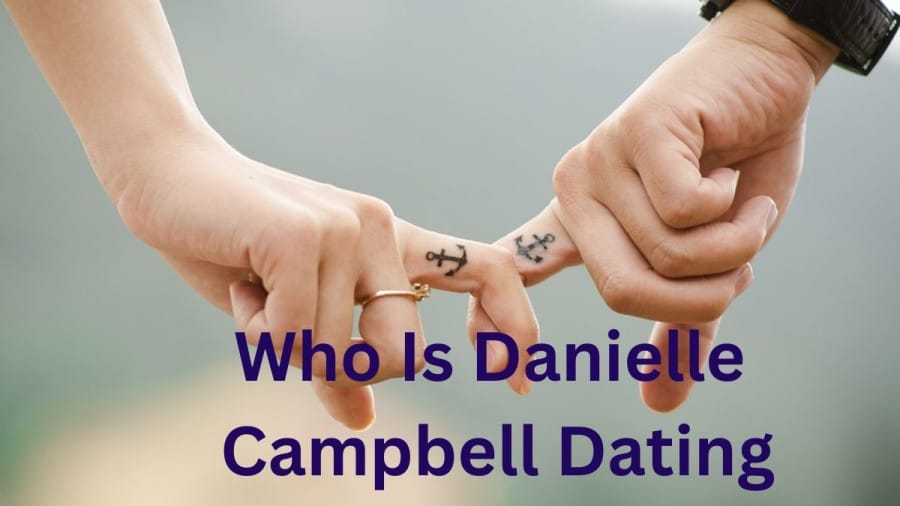 Who Is Danielle Campbell Dating? Danielle Campbell Relationship History
