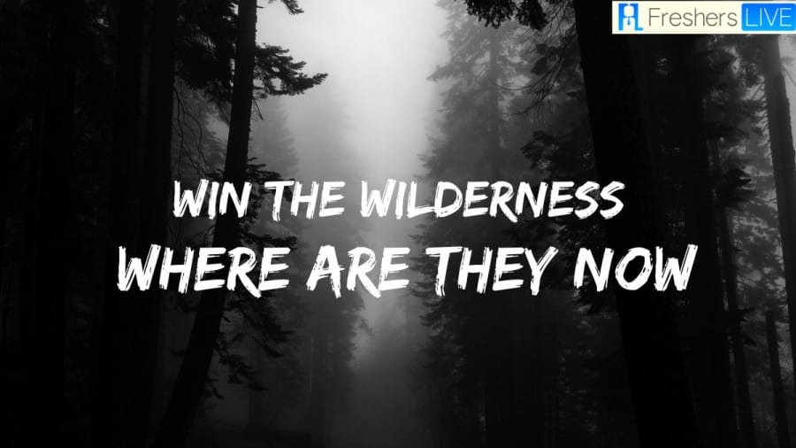 Win The Wilderness Where Are They Now? Everything You Need To Know
