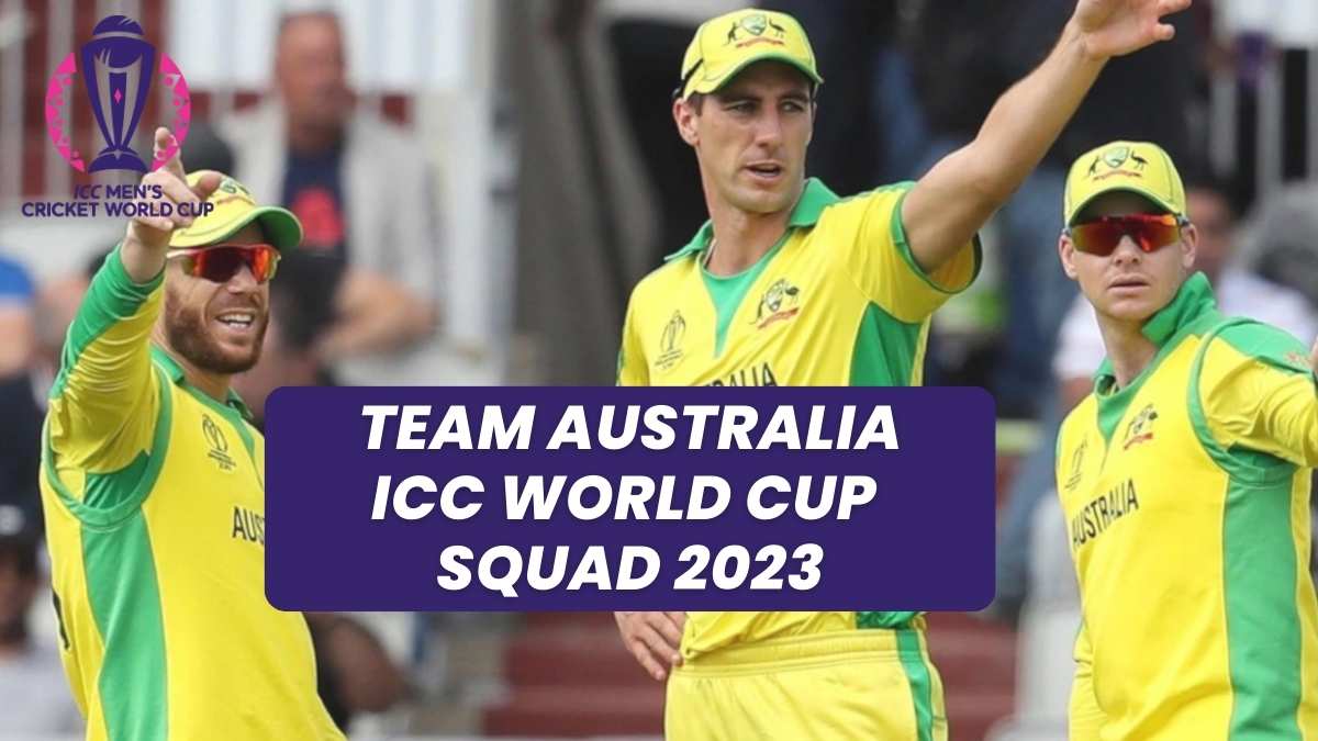 Get here all the details about Australia Team Players for Cricket World Cup 2023