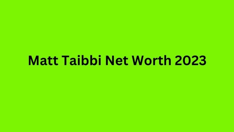 Matt Taibbi Net Worth 2023, Age, Biography, Nationality, Career, Personal Life, Achievements