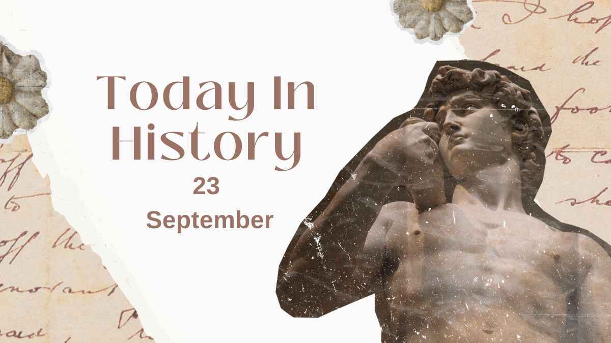 Today in History, 23 September: What Happened on this Day - Birthday, Events, Politics, Death & More