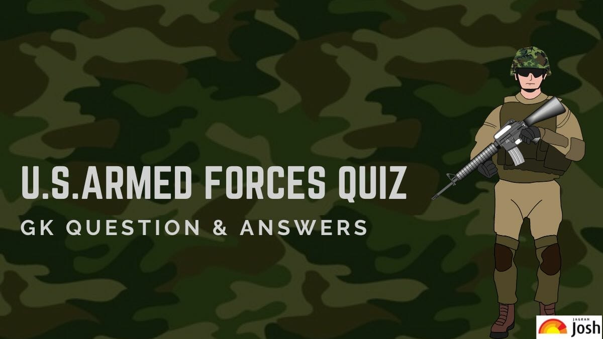 GK Quiz Based On U.S Armed Forces