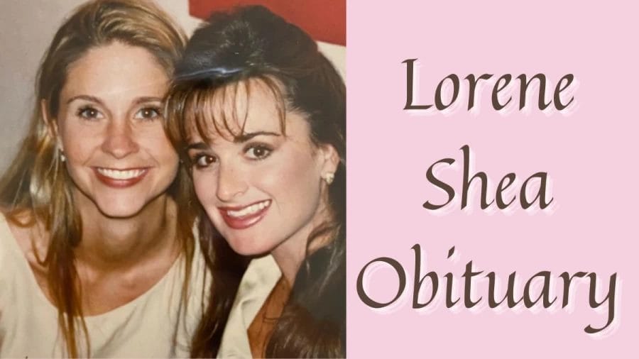 Lorene Shea Obituary, What Was Lorene Shea Cause Of Death? Who Is Lorene Shea Husband?