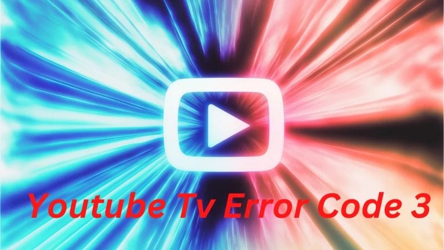 Youtube Tv Error Code 3, How To Fix Youtube Tv Error Code 3?