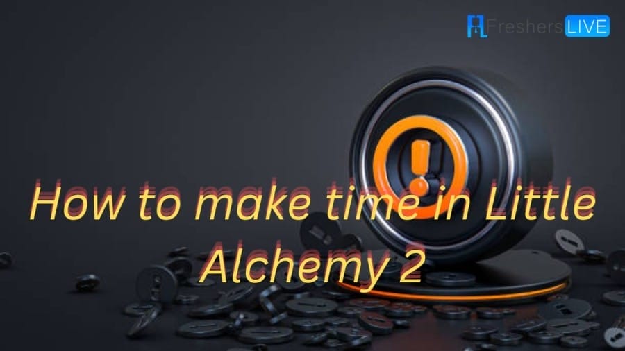 How to Make Time in Little Alchemy 2: A Step-by-Step Guide