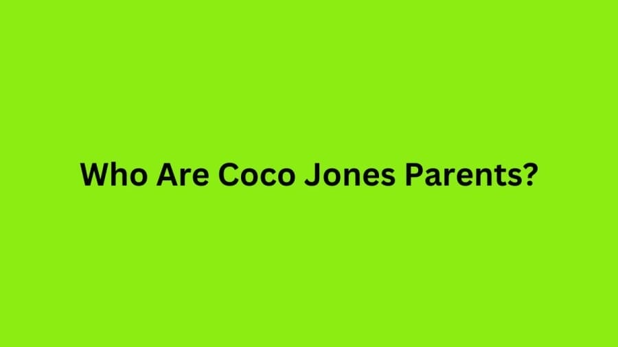 Who are Coco Jones Parents? Coco Jones Biography, Parents Name, Nationality and More
