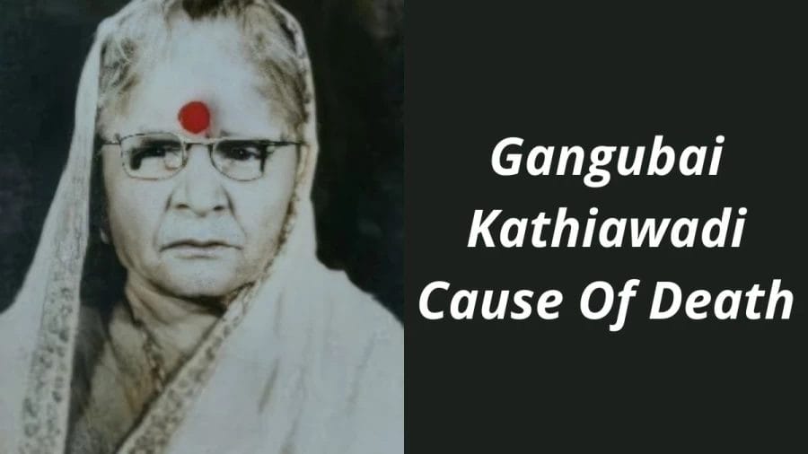 Gangubai Kathiawadi Cause Of Death, How Did Gangubai Kathiawadi Die?