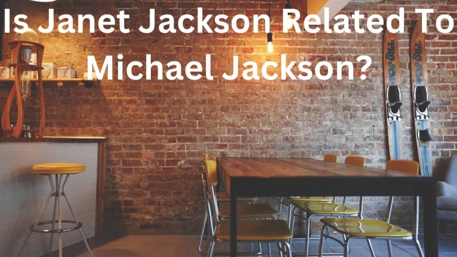 Is Janet Jackson Related To Michael Jackson? How Is Janet Jackson Related To Michael Jackson?
